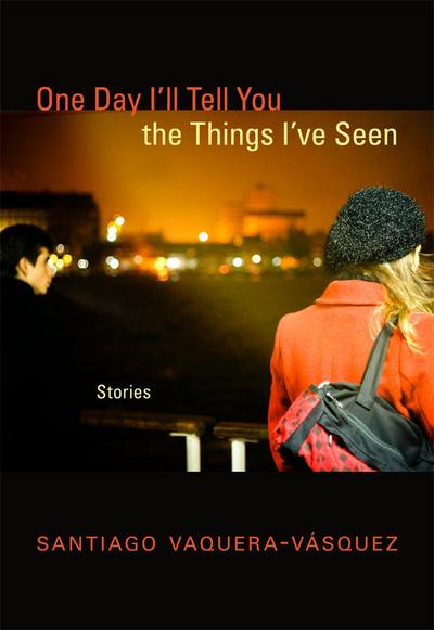 One Day I’ll Tell You the Things I’ve Seen