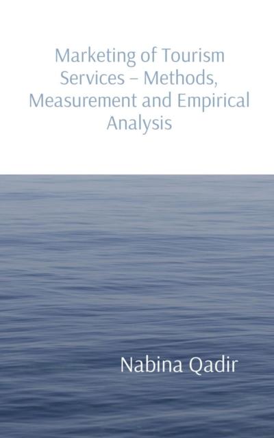 Marketing of Tourism Services - Methods, Measurement and Empirical Analysis