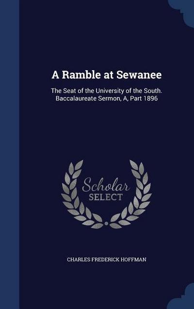 A Ramble at Sewanee: The Seat of the University of the South. Baccalaureate Sermon, A, Part 1896