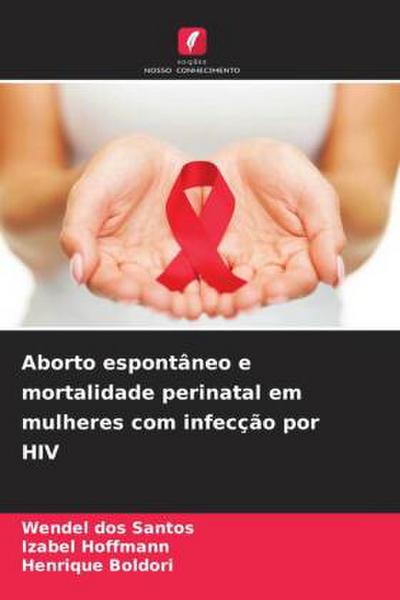 Aborto espontâneo e mortalidade perinatal em mulheres com infecção por HIV
