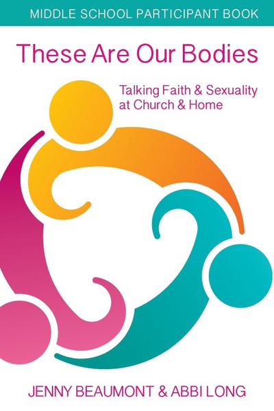 These Are Our Bodies, Middle School Participant Booklet