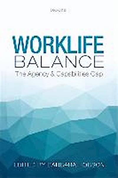 Worklife Balance: The Agency and Capabilities Gap