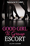 Good Girl To Group Escort