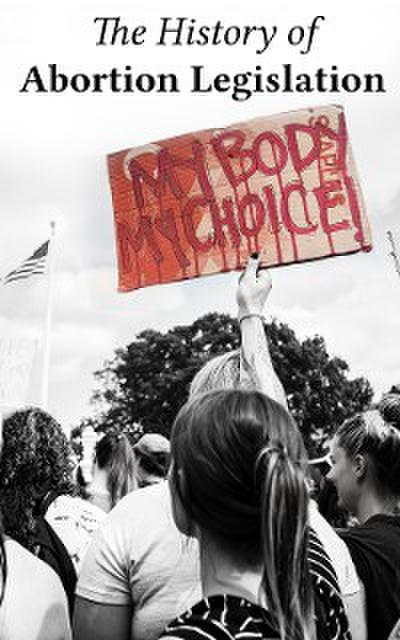The History of Abortion Legislation in the USA (eBook, EPUB) - Various Authors