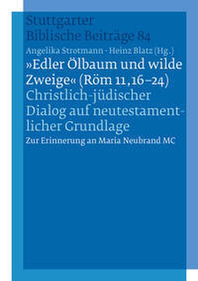 ’Edler Ölbaum und wilde Zweige (Röm 11,16-24)’