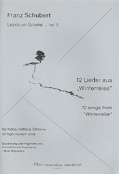 12 Lieder aus ’Winterreise’für hohe (mittlere) Stimme und Gitarre