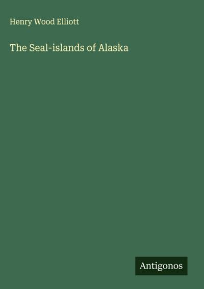 The Seal-islands of Alaska