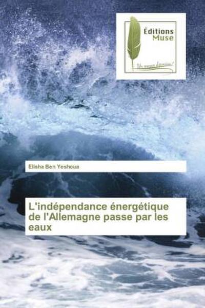 L’indépendance énergétique de l’Allemagne passe par les eaux