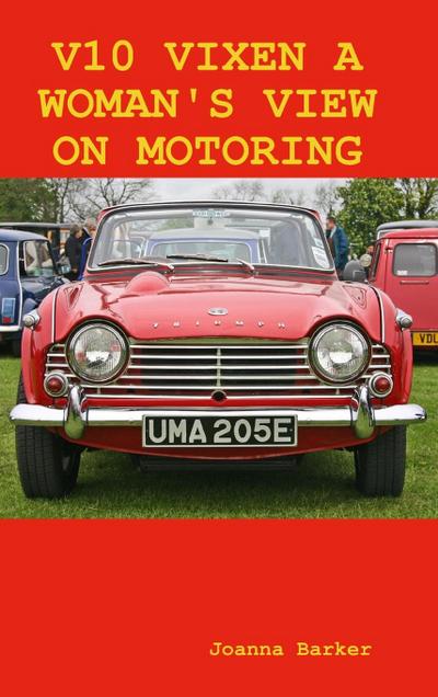 V10 VIXEN A WOMAN’S VIEW ON MOTORING