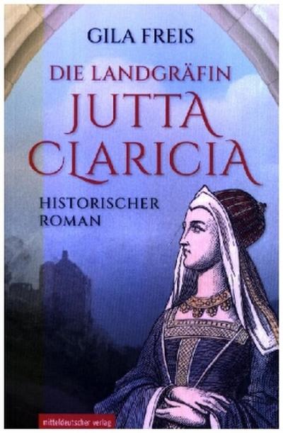 Die Landgräfin Jutta Claricia