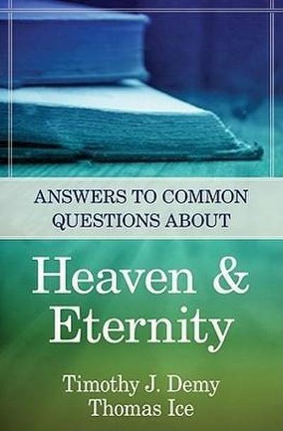 Answers to Common Questions about Heaven & Eternity