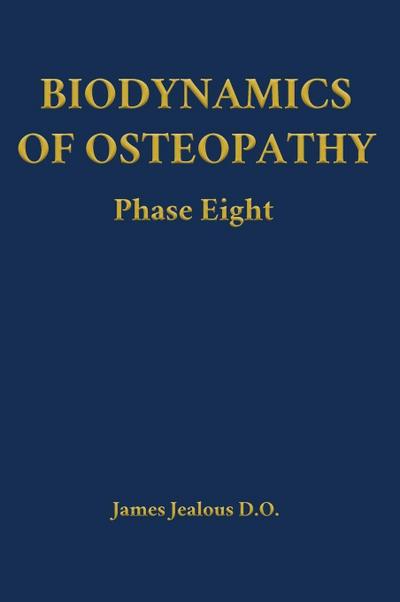 Biodynamics of Osteopathy Phase Eight