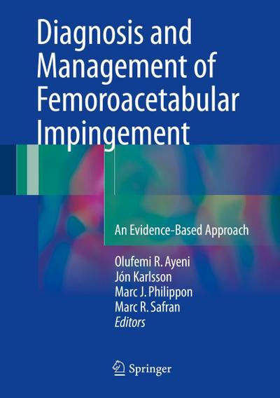 Diagnosis and Management of Femoroacetabular Impingement