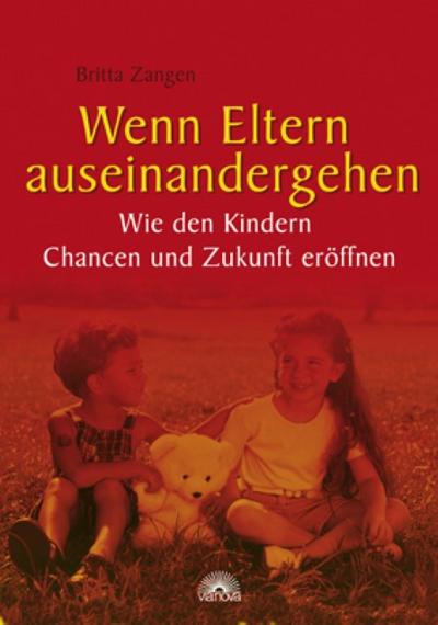 Wenn Eltern auseinandergehen - Wie den Kindern Chancen und Zukunft eröffnen