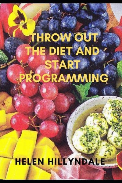 Throw Out the Diet and Start Programming
