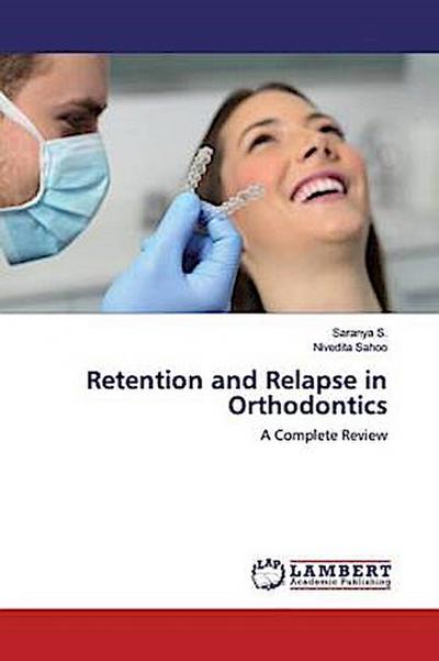 Retention and Relapse in Orthodontics