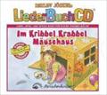 LiederBuchCD - Im Kribbel-Krabbel-Mäusehaus: Lern-, Spiel- und Spasslieder für kleine Krabbelmäuse