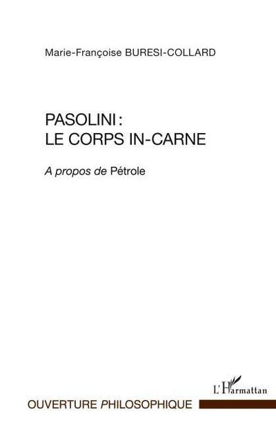 Pasolini : le corps in-carne