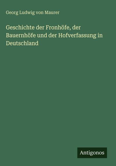 Geschichte der Fronhöfe, der Bauernhöfe und der Hofverfassung in Deutschland