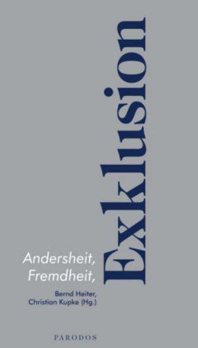 Andersheit, Fremdheit, Exklusion