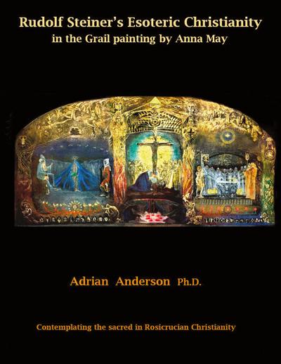 Rudolf Steiner’s Esoteric Christianity in the Grail painting by Anna May