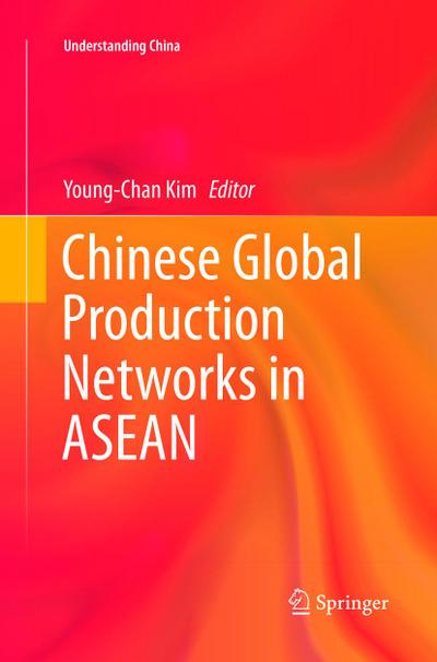 Chinese Global Production Networks in ASEAN