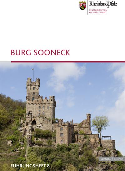 Burg Sooneck (Führungshefte der Edition Burgen, Schlösser, Altertümer Rheinland-Pfalz)