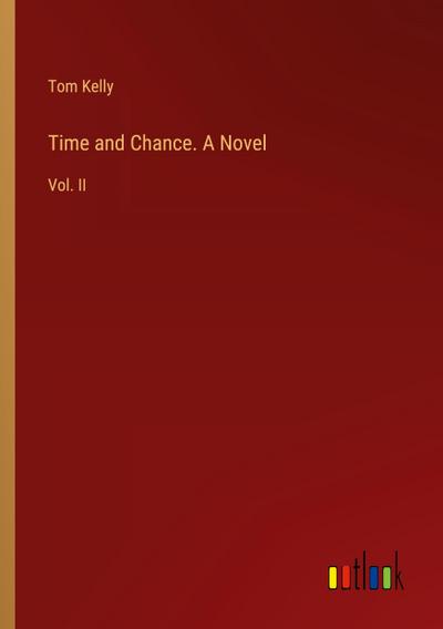 Time and Chance. A Novel