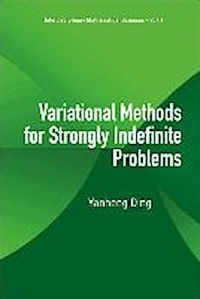Variational Methods for Strongly Indefinite Problems