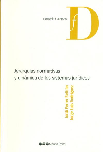 Jerarquías normativas y dinámica de los sistemas jurídicos