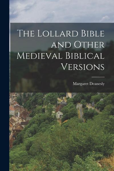 The Lollard Bible and Other Medieval Biblical Versions