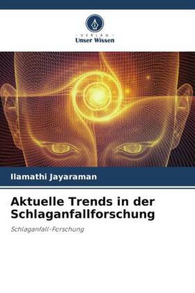 Aktuelle Trends in der Schlaganfallforschung