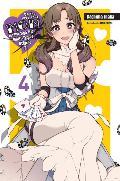 Do You Love Your Mom and Her Two-Hit Multi-Target Attacks?, Vol. 4 (Light Novel)