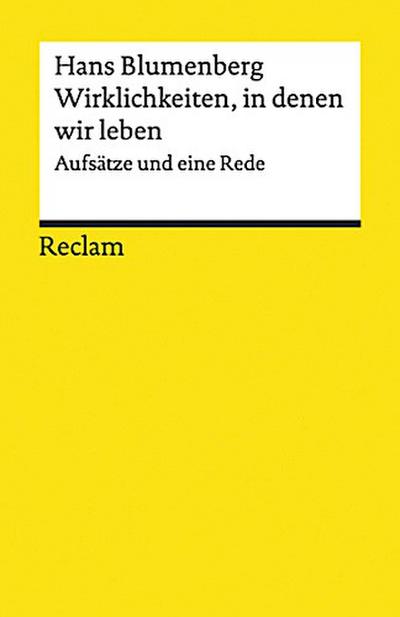 Wirklichkeiten, in denen wir leben. Aufsätze und eine Rede