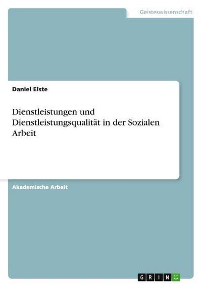 Dienstleistungen und Dienstleistungsqualität in der Sozialen Arbeit