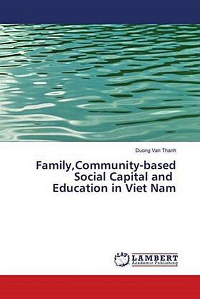 Family,Community-based Social Capital and Education in Viet Nam