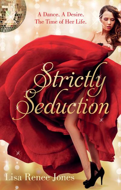 Jones, L: Strictly Seduction: Watch Me (Stepping Up, Book 1)