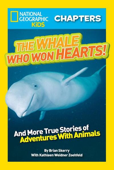 National Geographic Kids Chapters: The Whale Who Won Hearts