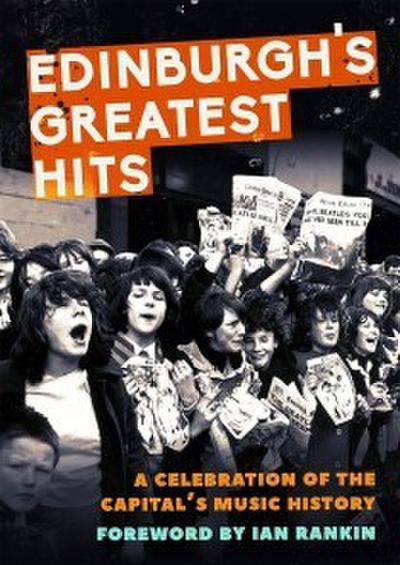 Edinburgh’s Greatest Hits