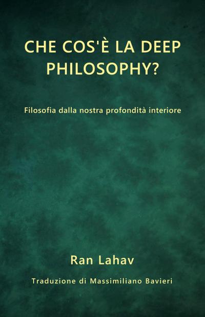 Che cos’è la Deep Philosophy?