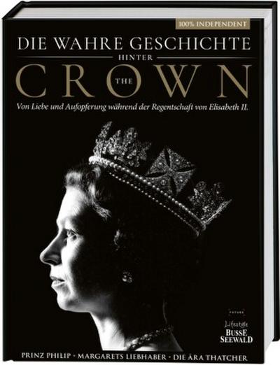 Die wahre Geschichte hinter ’The Crown’. Von Liebe und Aufopferung während der Regentschaft von Elizabeth II.