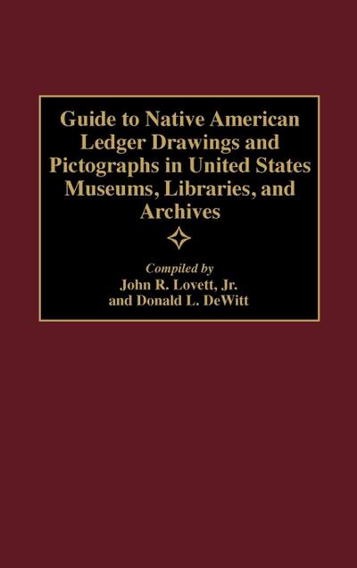Guide to Native American Ledger Drawings and Pictographs in United States Museums, Libraries, and Archives