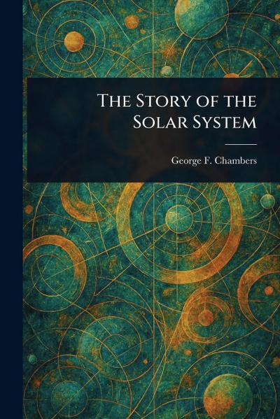 The Story of the Solar System