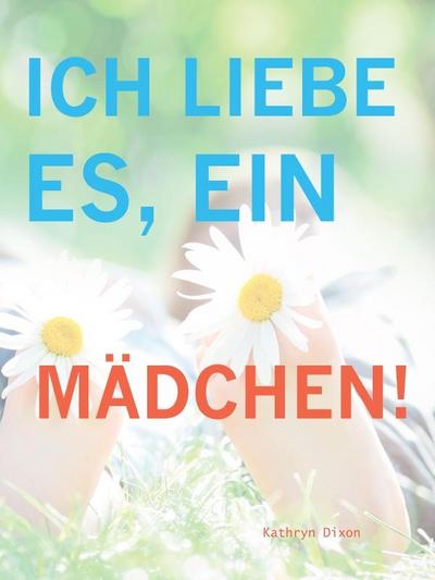 Ich Liebe Es, Ein Madchen!