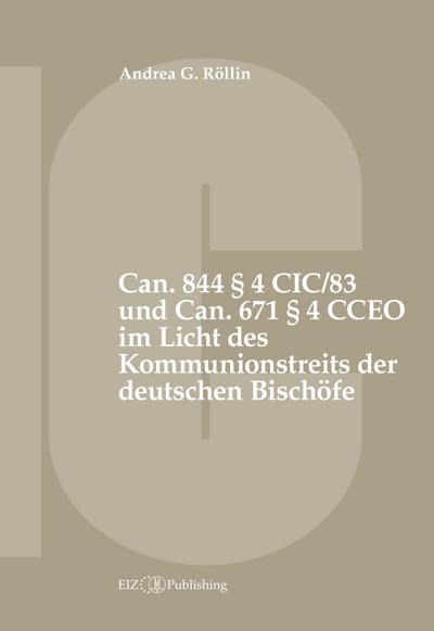 Can. 844 § 4 CIC/83 und Can. 671 § 4 CCEO im Licht des Kommunionstreits der deutschen Bischöfe