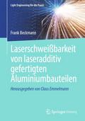 Laserschweißbarkeit von laseradditiv gefertigten Aluminiumbauteilen