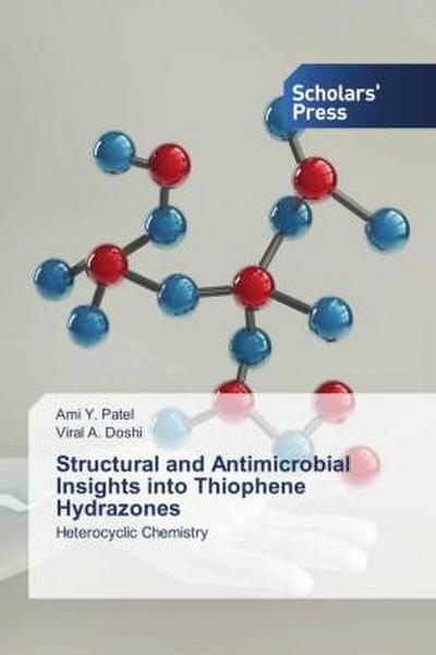 Structural and Antimicrobial Insights into Thiophene Hydrazones
