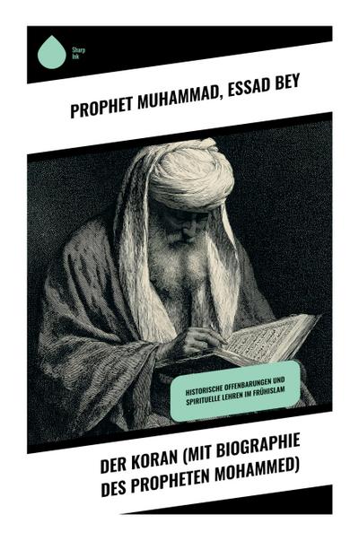 Der Koran (mit Biographie des Propheten Mohammed)