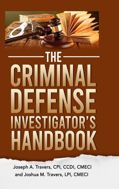 The Criminal Defense Investigator’s Handbook