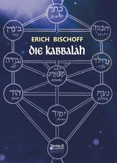 Die Kabbalah: Einführung in die jüdische Mystik und Geheimwissenschaft